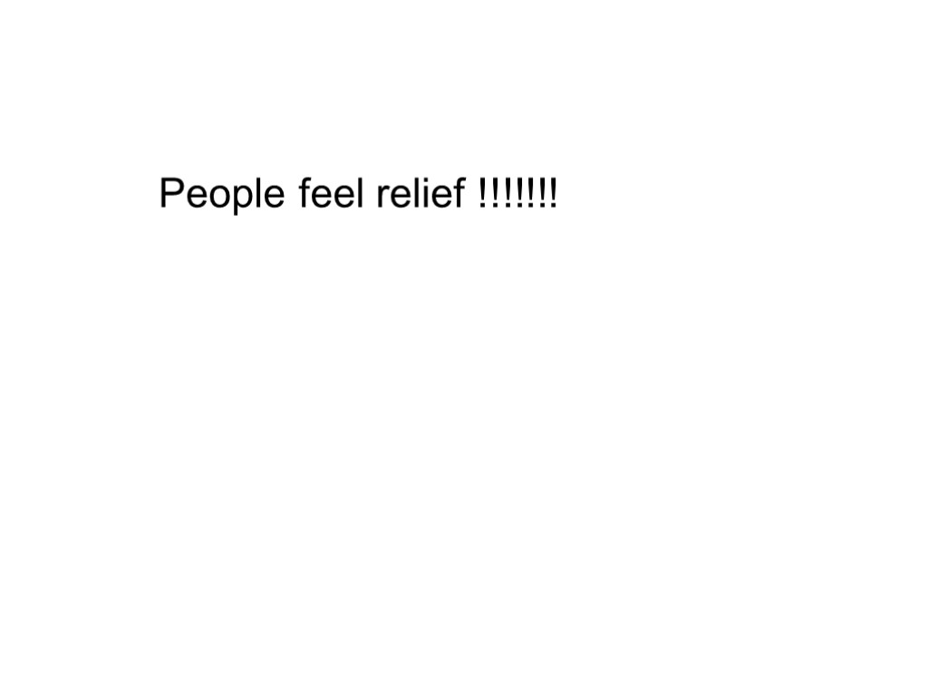 People feel relief !!!!!!!